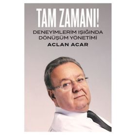 Tam Zamanı Deneyimlerim Işığında Dönüşüm Yönetimi-Ofset Yayınevi