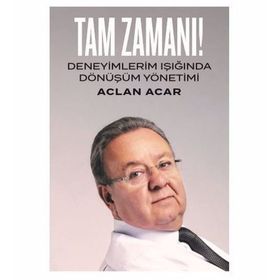 Tam Zamanı Deneyimlerim Işığında Dönüşüm Yönetimi-Ofset Yayınevi
