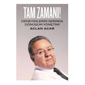 Tam Zamanı Deneyimlerim Işığında Dönüşüm Yönetimi-Ofset Yayınevi