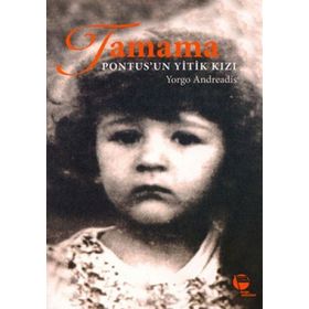 TAMAMA PONTUS'UN YITIK KIZI - YORGO ANDREADIS