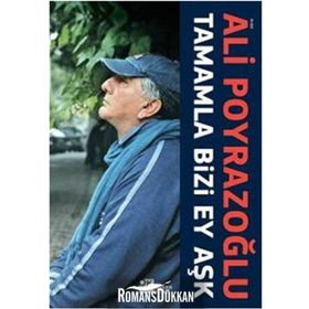 TAMAMLA BIZI, EY AŞK! - ALI POYRAZOĞLU