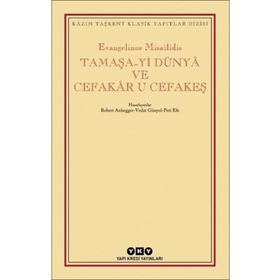Tamaşa-Yi Dünya ve Cefakar u Cefakeş-Evangelinos Misailidis