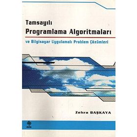 Tamsayılı Programlama Algoritmaları ve Bilgisayar Uygulamalı Problem Çözümleri - Zehra Başkaya