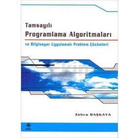 Tamsayılı Programlama Algoritmaları ve Bilgisayar Uygulamalı Problem Çözümleri - Zehra Başkaya
