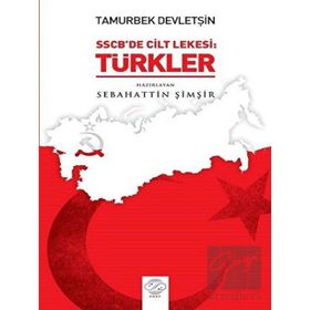 Tamurberk Devletşin SSCB'de Cilt Lekesi Türkler - Sebahattin Şimşir