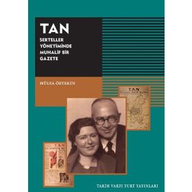TAN - Serteller Yönetiminde Muhalif Bir Gazete - Hülya Öztekin
