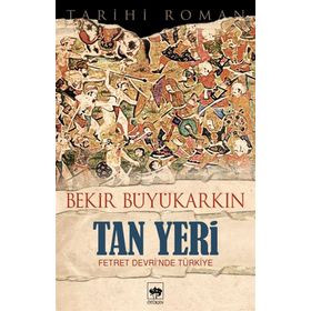 TAN YERI - BEKIR BÜYÜKARKIN
