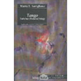 TANGO TUTKU´NUN EKONOMI POLİTİĞİ - MARTA E. SAVIGLIANO