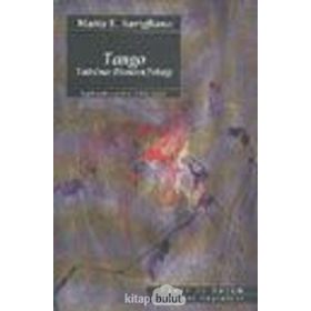 TANGO TUTKU´NUN EKONOMI POLİTİĞİ - MARTA E. SAVIGLIANO