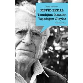 TANIDIĞIM İNSANLAR, YAŞADIĞIM OLAYLAR - MÜFİD EKDAL