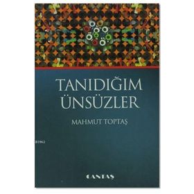 Tanıdığım Ünsüzler - Mahmut Toptaş