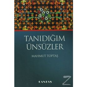 Tanıdığım Ünsüzler - Mahmut Toptaş