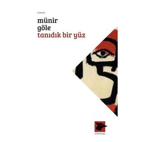 Tanıdık Bir Yüz - Münir Göle