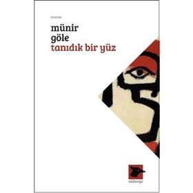 Tanıdık Bir Yüz - Münir Göle