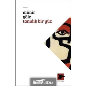 Tanıdık Bir Yüz - Münir Göle