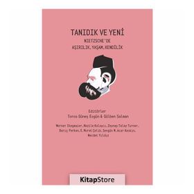 Tanıdık Ve Yeni - Nietzsche'de Aşırılık, Yaşam, Kendilik - Kolektif