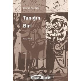 TANIĞIN BIRI TOPLU ÖYKÜLER - ŞÜKRAN KURDAKUL