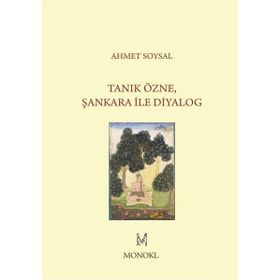 Tanık Özne Şankara İle Diyalog - Ahmet Soysal
