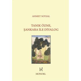 Tanık Özne Şankara İle Diyalog - Ahmet Soysal