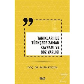 Tanıkları İle Türkçede Zaman Kavramı ve Söz Varlığı - Salim Küçük