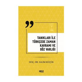 Tanıkları İle Türkçede Zaman Kavramı ve Söz Varlığı - Salim Küçük