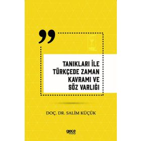 Tanıkları İle Türkçede Zaman Kavramı ve Söz Varlığı - Salim Küçük