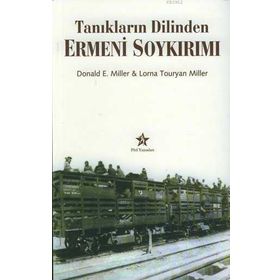 Tanıkların Dilinden Ermeni Soykırımı - Donald E. Miller Lorna Touryan Miller