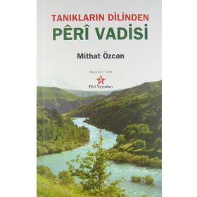TANIKLARIN DILINDEN PERI VADISI - MITHAT ÖZCAN
