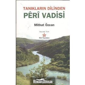 TANIKLARIN DILINDEN PERI VADISI - MITHAT ÖZCAN