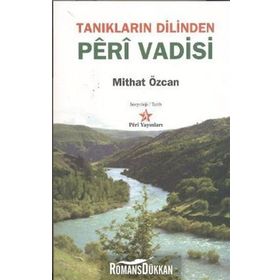 TANIKLARIN DILINDEN PERI VADISI - MITHAT ÖZCAN