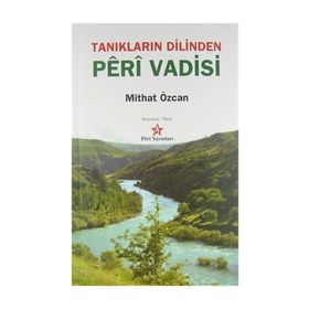 TANIKLARIN DILINDEN PERI VADISI - MITHAT ÖZCAN