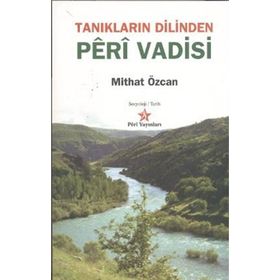 TANIKLARIN DILINDEN PERI VADISI - MITHAT ÖZCAN