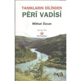 TANIKLARIN DILINDEN PERI VADISI - MITHAT ÖZCAN