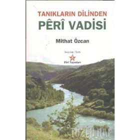 TANIKLARIN DILINDEN PERI VADISI - MITHAT ÖZCAN