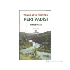 TANIKLARIN DILINDEN PERI VADISI - MITHAT ÖZCAN