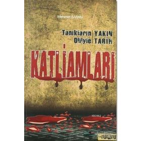 Tanıkların Diliyle Yakın Tarih Katliamları - Mehmet Baran