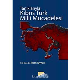 TANIKLARIYLA KIBRIS TÜRK MILLI MÜCADELESİ - İHSAN TAYHANI