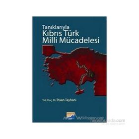 TANIKLARIYLA KIBRIS TÜRK MILLI MÜCADELESİ - İHSAN TAYHANI