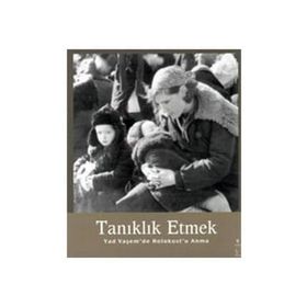TANIKLIK ETMEK YAD VAŞEM'DE HOLOKOST'U ANMA - BELLA GUTTERMAN;AVNER SHALEV