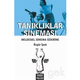 Tanıklıklar Sineması - Özgür İpek