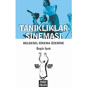 Tanıklıklar Sineması - Özgür İpek