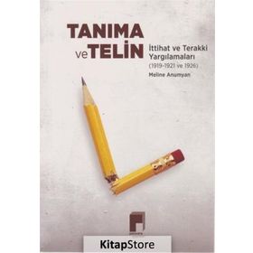 Tanıma ve Telin-İttihat Terakki Yargılamaları 1919-1921 1926 - Meline Anumyan