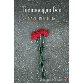Tanımadığım Ben - Mazlum Kurun