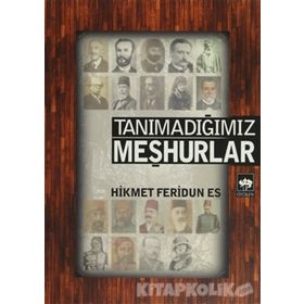 TANIMADIĞIMIZ MEŞHURLAR - HIKMET FERIDUN ES