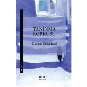 Tanınma Korkusu - Cafer Keklikçi