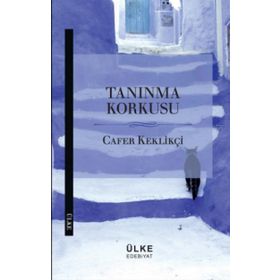 Tanınma Korkusu - Cafer Keklikçi