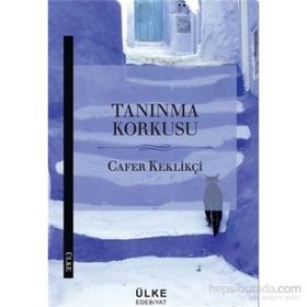 Tanınma Korkusu - Cafer Keklikçi