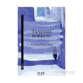 Tanınma Korkusu - Cafer Keklikçi