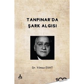 Tanpınar'da Şark Algısı Dr. Yılmaz Evat