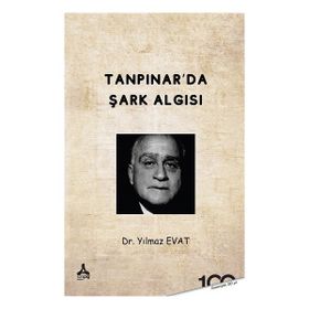 Tanpınar'da Şark Algısı Dr. Yılmaz Evat